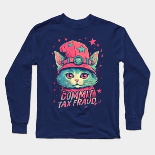 Commit Tax Fraud Kitty Meme Long Sleeve T-Shirt